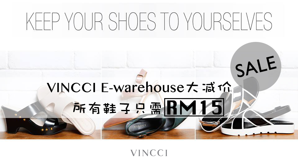 VINCCI E-warehouse大减价 ‧ 所有鞋子只需RM15